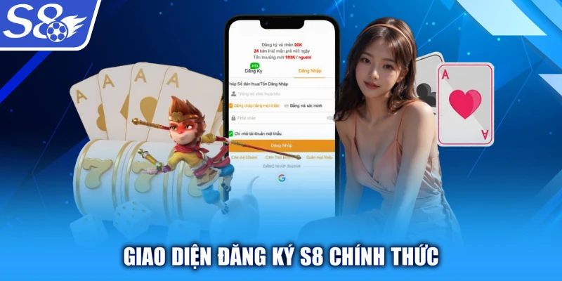 Giao diện đăng ký S8 chính thức