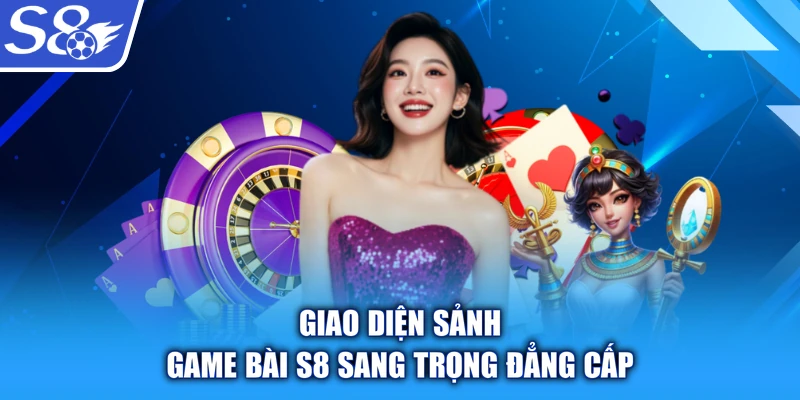 Giao diện sảnh Game bài S8 sang trọng đẳng cấp