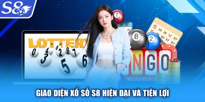 Giao diện xổ số S8 hiện đại và tiện lợi