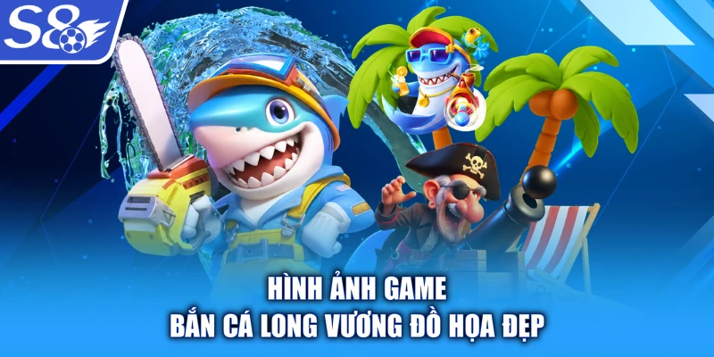 Hình ảnh game bắn cá long vương đồ họa đẹp