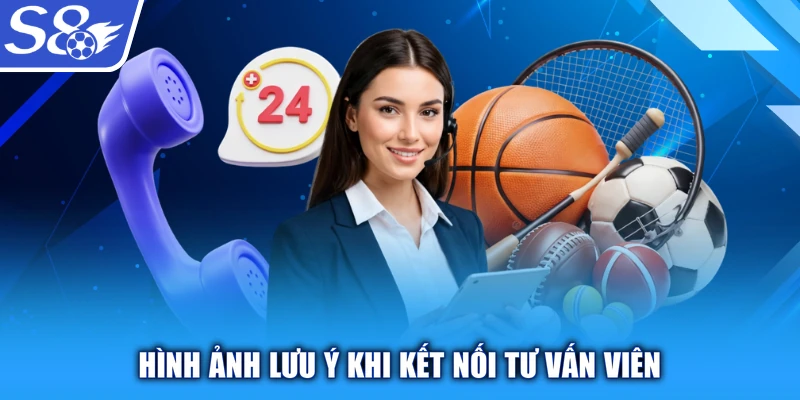 Hình ảnh lưu ý khi kết nối tư vấn viên