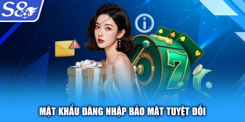 Mật khẩu đăng nhập bảo mật tuyệt đối