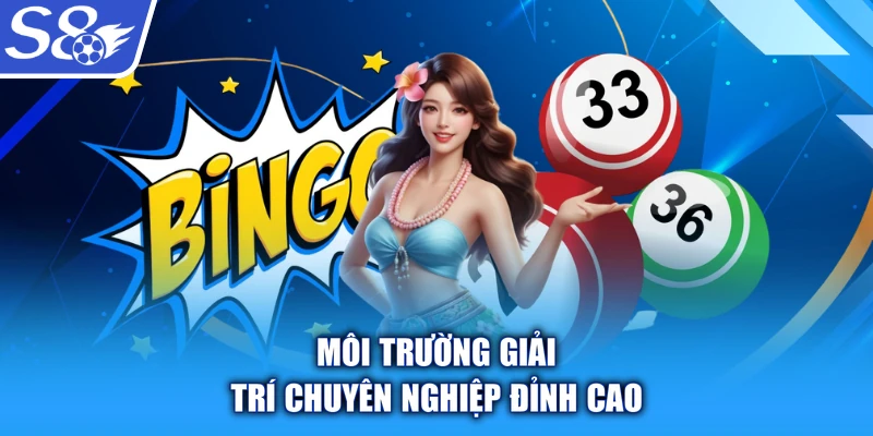Môi trường giải trí chuyên nghiệp đỉnh cao