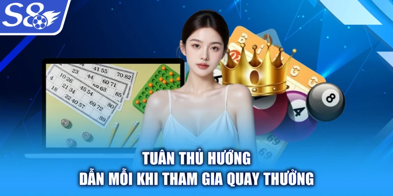 Tuân thủ hướng dẫn mỗi khi tham gia quay thưởng