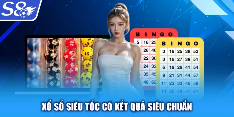 Xổ số siêu tốc có kết quả siêu chuẩn